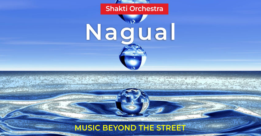 Nagual – Shakti Orchestra & Yogi Isha