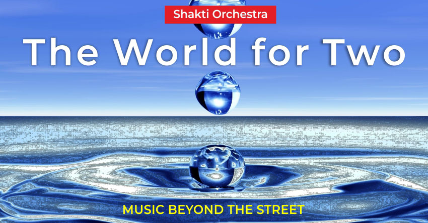 The World for Two – Shakti Orchestra & Yogi Isha