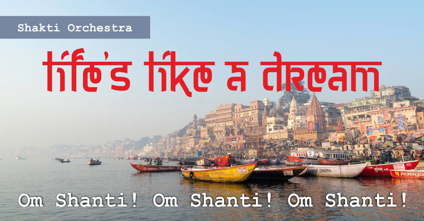 Life's like a dream – Shakti Orchestra & Yogi Isha